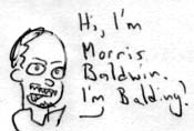 Correction, Morris IS bald.